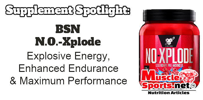 Supplement Spotlight: BSN N.O.-Xplode